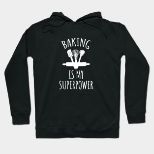 Baking is my superpower Hoodie